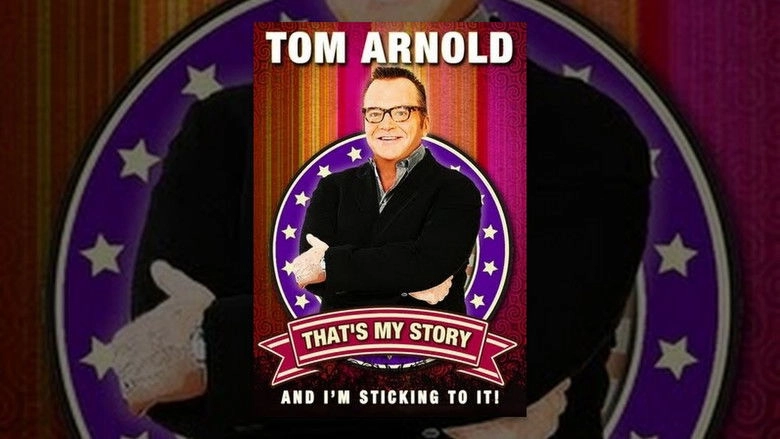 Tom Arnold: That's My Story And I'm Sticking To It (2011)