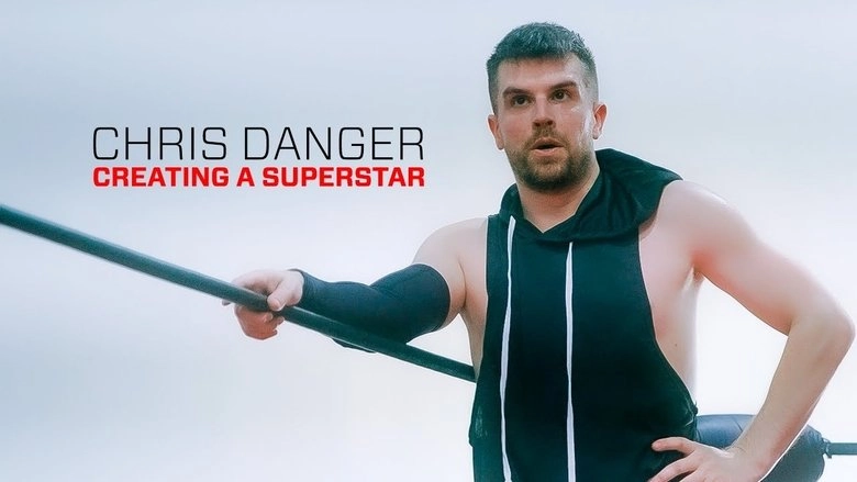 Chris Danger: Creating A Superstar (2022)