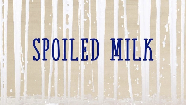 Spoiled Milk (2019)
