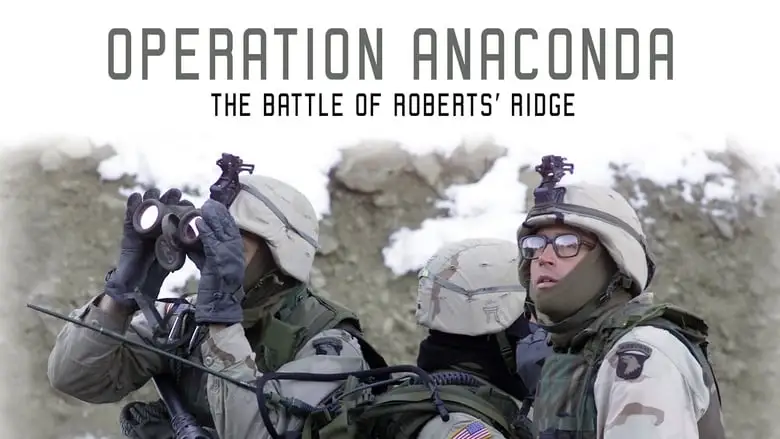 Operation Anaconda: The Battle Of Roberts' Ridge (2004)