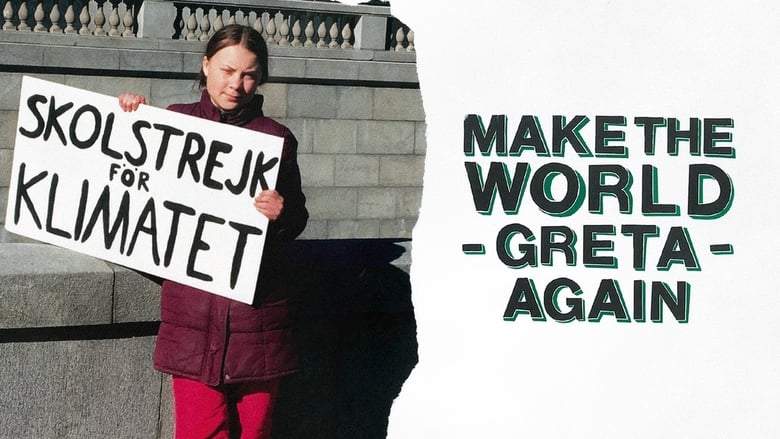 Make The World Greta Again (2019)