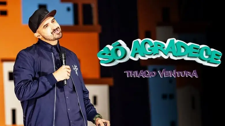 Thiago Ventura: So Agradece (2020)