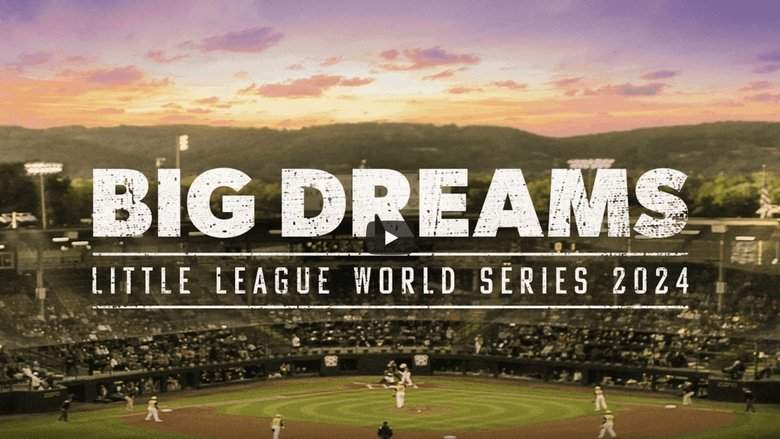 Big Dreams: The Little League World Series 2024 (2025)