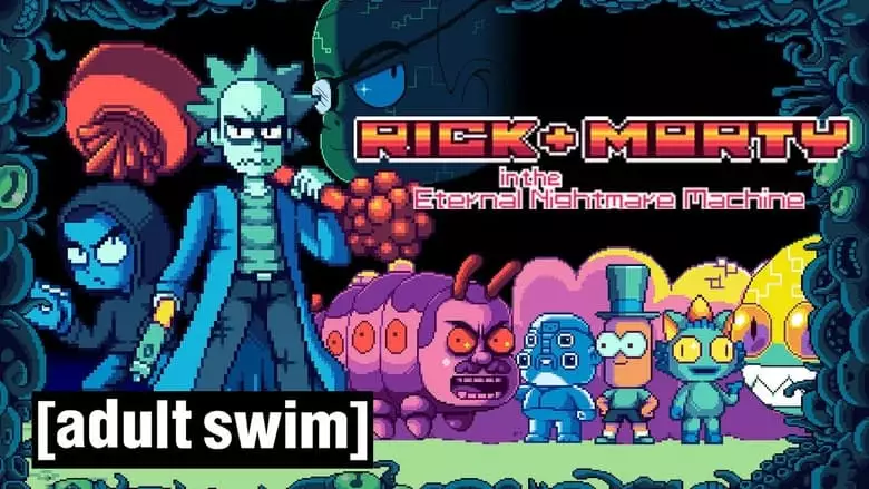 Rick + Morty In The Eternal Nightmare Machine (2021)
