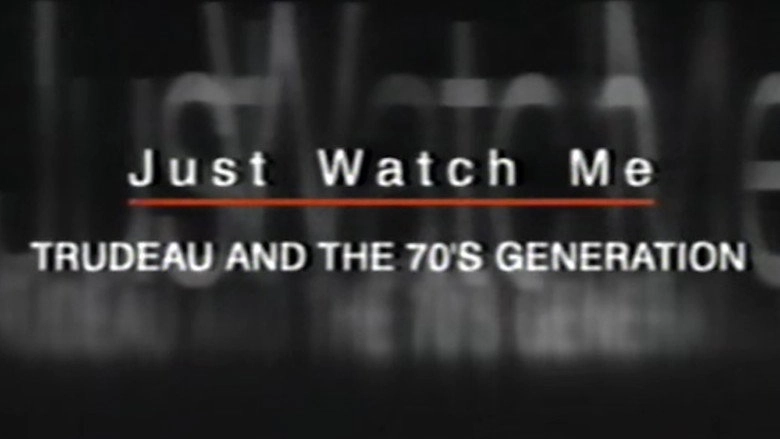 Just Watch Me: Trudeau And The 70's Generation (1999)