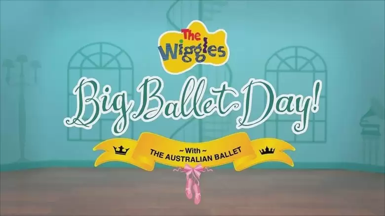 The Wiggles - Big Ballet Day! (2019)