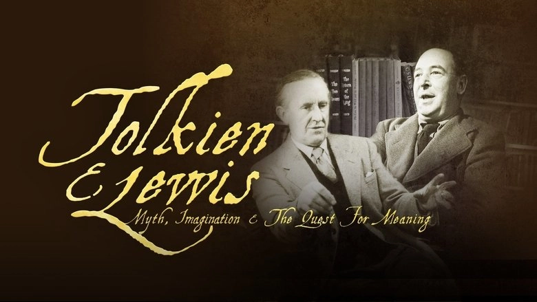 Tolkien & Lewis: Myth, Imagination & The Quest For Meaning (2017)