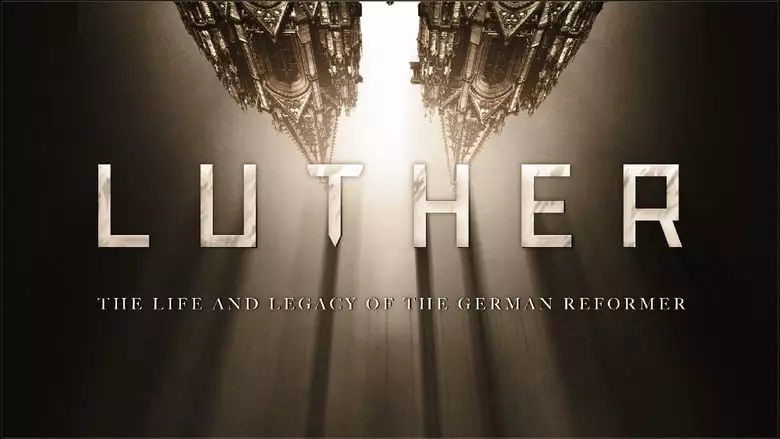 Luther: The Life And Legacy Of The German Reformer (2017)