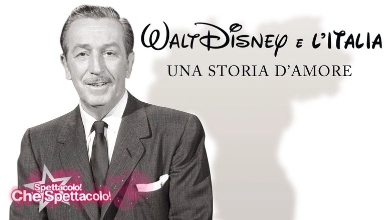 Walt Disney E L'Italia - Una Storia D'amore (2014)