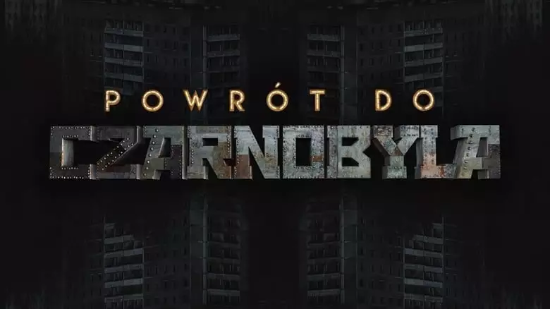 Return To Chernobyl (2017)