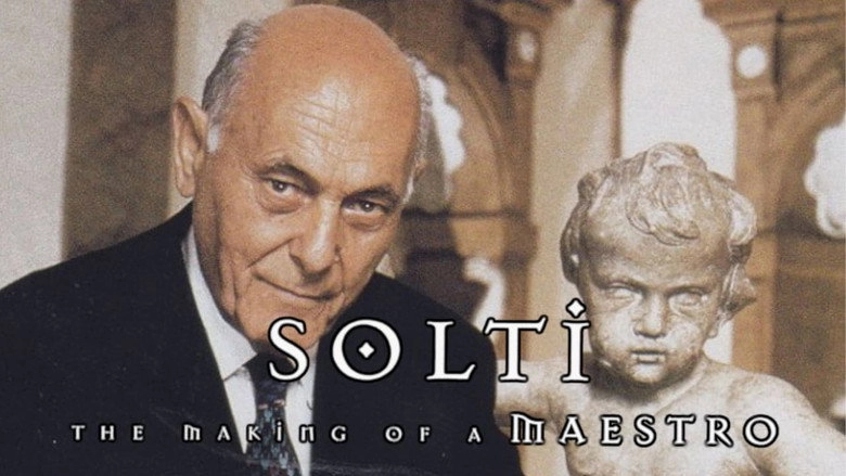 Solti: The Making Of A Maestro (1998)