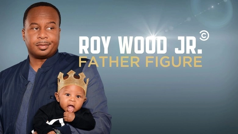Roy Wood Jr.: Father Figure (2017)
