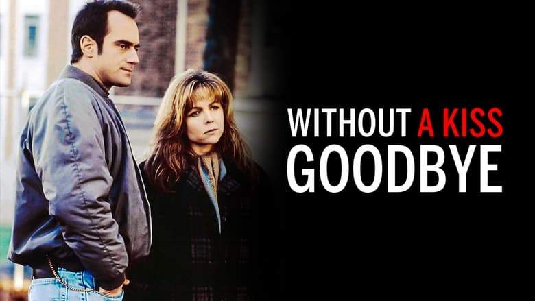 Without A Kiss Goodbye (1993)