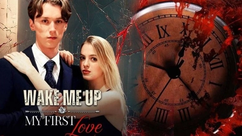 Wake Me Up, My First Love (2025)