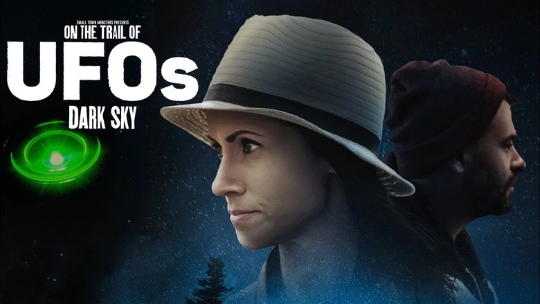 On The Trail Of UFOs: Dark Sky (2021)