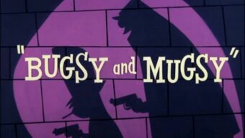 Bugsy And Mugsy (1957)