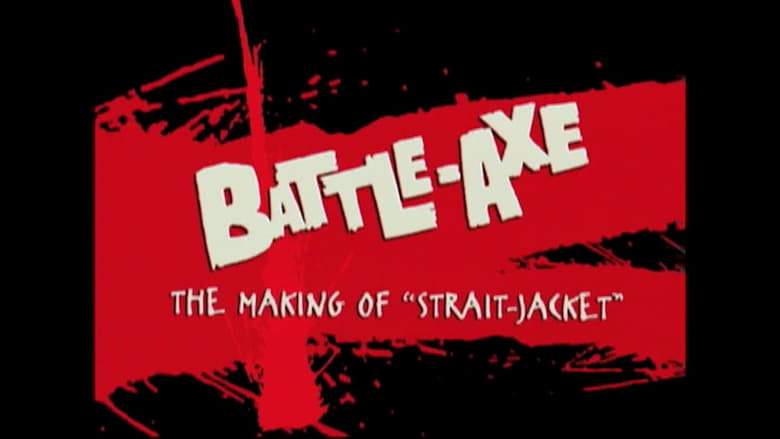Battle-Axe: The Making Of 'Strait-Jacket' (2002)