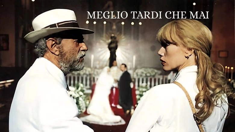 Meglio Tardi Che Mai (1999)
