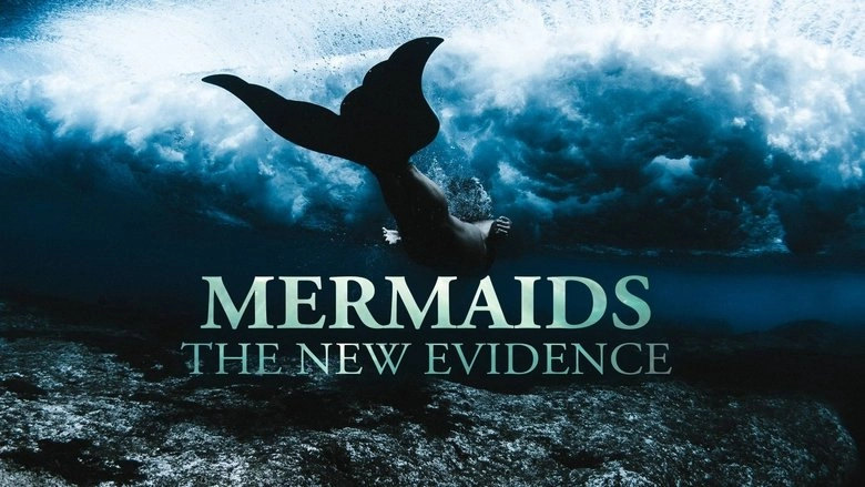 Mermaids: The New Evidence (2013)