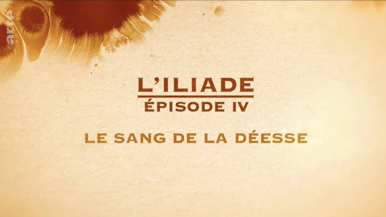 Le Sang De La Deesse - L'Iliade Episode 4 - Les Grands Mythes (2018)