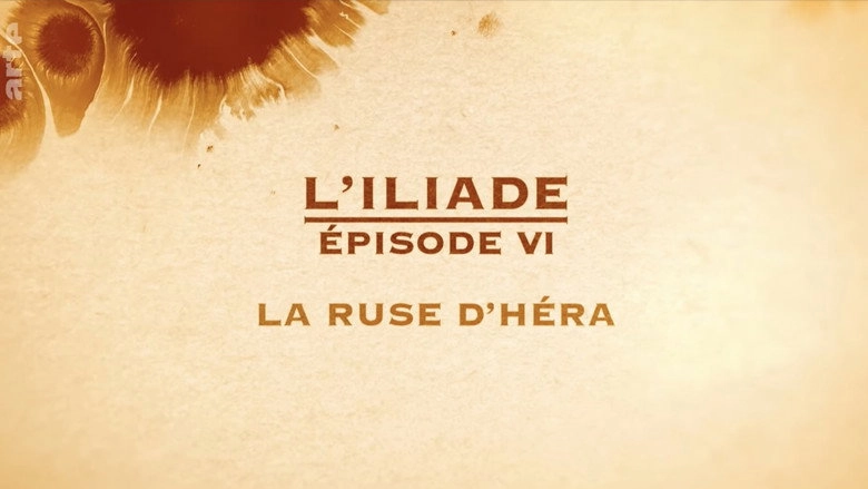 La Ruse D'Hera - L'Iliade Episode 6 - Les Grands Mythes (2018)