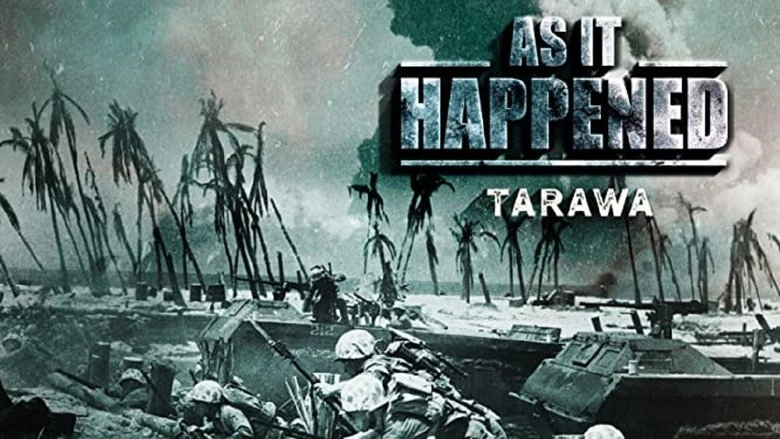 As It Happened: Tarawa (2020)