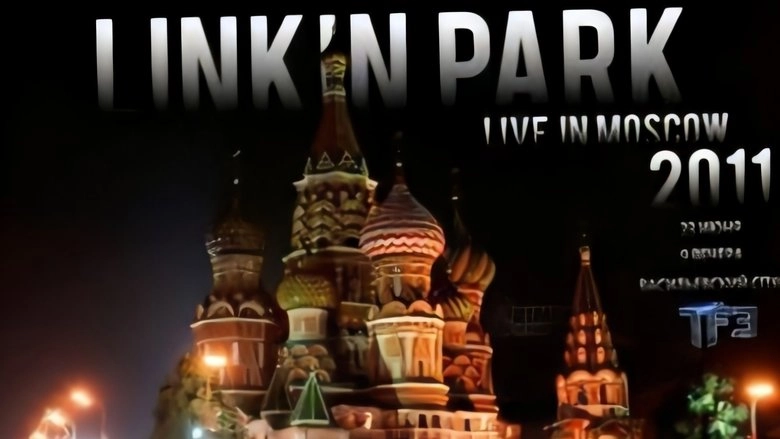 Linkin Park: Live In Moscow (2011)