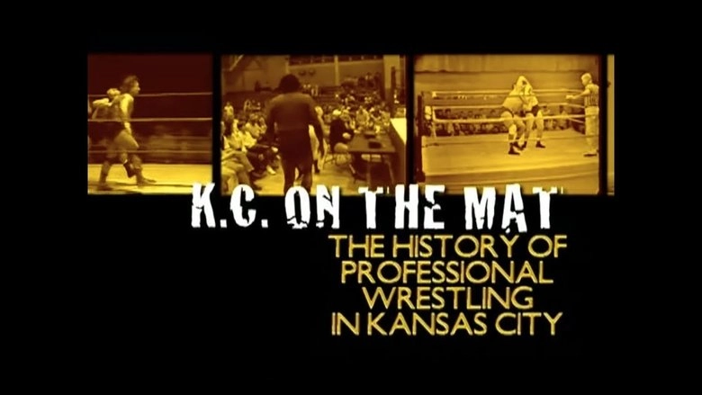 K.C. On The Mat: The History Of Professional Wrestling In Kansas City (2009)