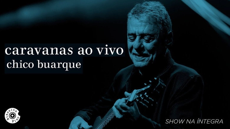 Chico Buarque: Caravanas - Ao Vivo (2018)