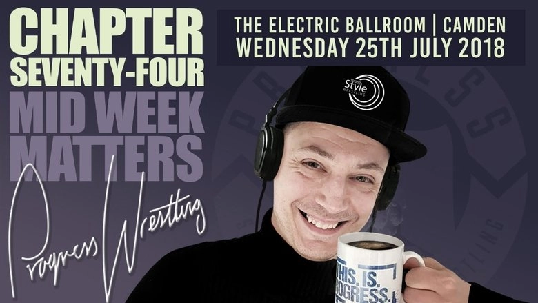 PROGRESS Chapter 74: Mid Week Matters (2018)
