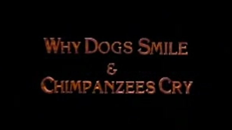Why Dogs Smile & Chimpanzees Cry (1999)