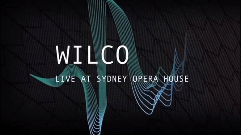 Wilco - Live At The Sydney Opera House (2013)