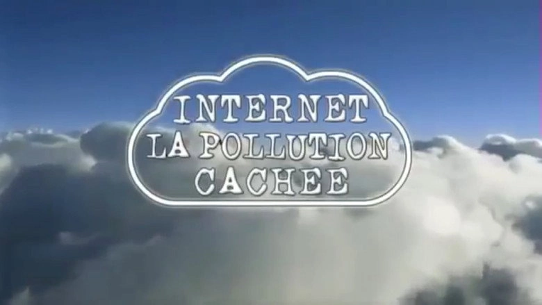 Internet : La Pollution Cachee (2013)