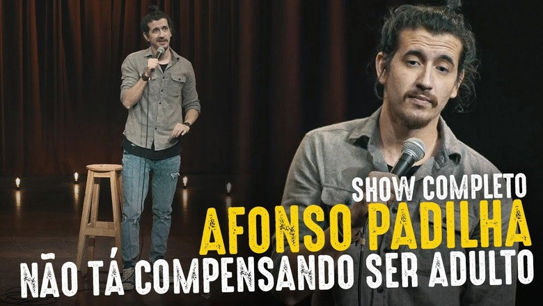 Afonso Padilha: Nao Ta Compensando Ser Adulto (2017)