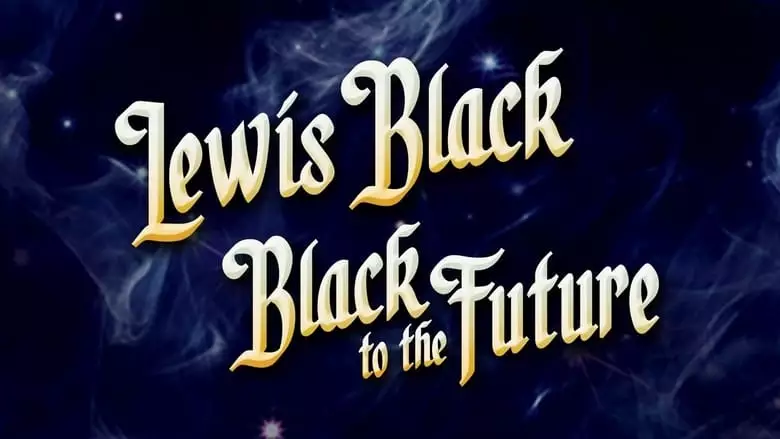 Lewis Black: Black To The Future (2016)