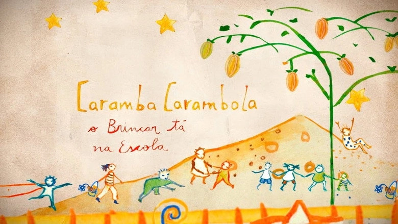Caramba, Carambola: O Brincar Ta Na Escola! (2013)
