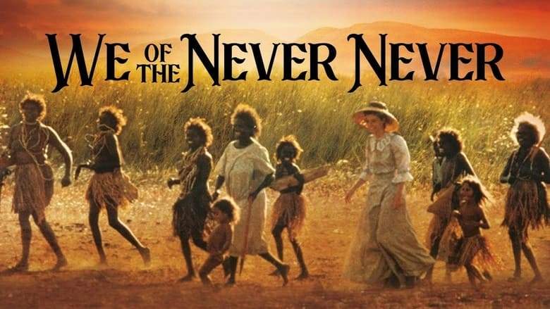 We Of The Never Never (1982)