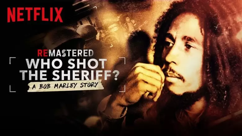 ReMastered: Who Shot The Sheriff? (2018)