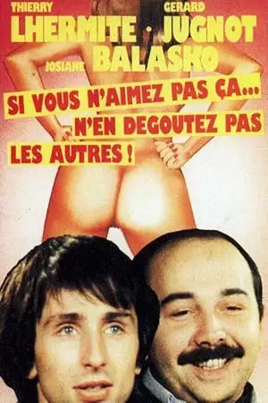 Si Vous N'aimez Pas Ca, N'en Degoutez Pas Les Autres (1978)