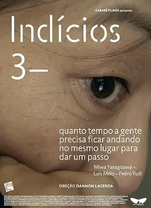 Indicios 3 - Quanto Tempo A Gente Precisa Ficar Andando No Mesmo Lugar Para Dar Um Passo (2014)