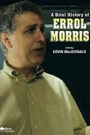 A Brief History Of Errol Morris (1999)