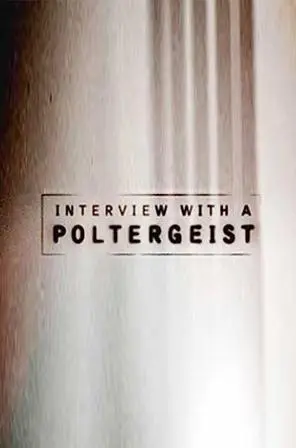 Interview With A Poltergeist (2007)