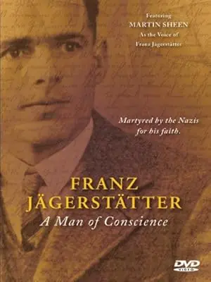 Franz Jaegerstaetter: A Man Of Conscience (2009)