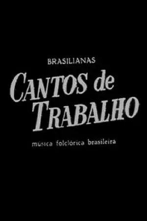 Cantos De Trabalho - Musica Folclorica Brasileira (1955)