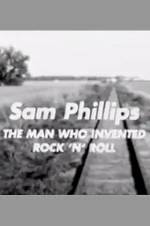 Sam Phillips: The Man Who Invented Rock'n'Roll (2000)