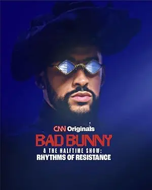 Bad Bunny And The Halftime Show: Rhythms Of Resistance (2026)