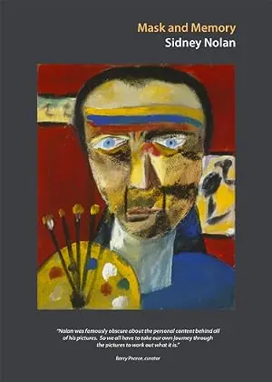 Mask And Memory: Sidney Nolan (2009)