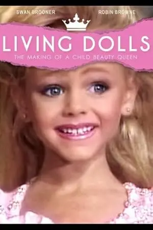 Living Dolls: The Making Of A Child Beauty Queen (2001)