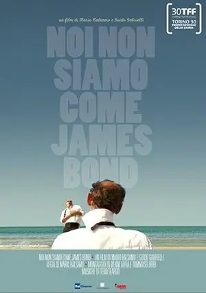 Noi Non Siamo Come James Bond (2012)