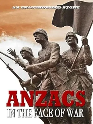 Anzacs In The Face Of War (2011)